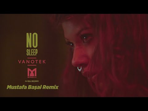 Vanotek feat. Minelli - No Sleep | Mustafa Başal Remix