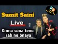 Kinna Sona Tenu Rab Ne Bnaya| Sumit Saini Live | Saurabh Beats