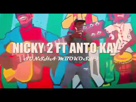 NICKY 2  Ft . ANTO KAY - NDEKUPELA ZALI SUNSHA IMBOKOSHI ( Official Video )