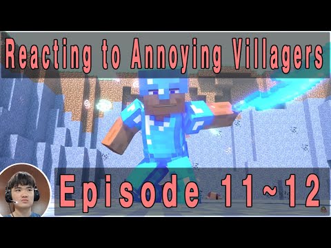Reacting to Annoying Villagers 11 ~ 12 Reaction [Made by MrFudgeMonkey]