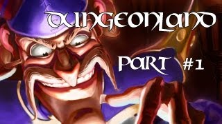Dungeonland - Part #1 Hard is hard