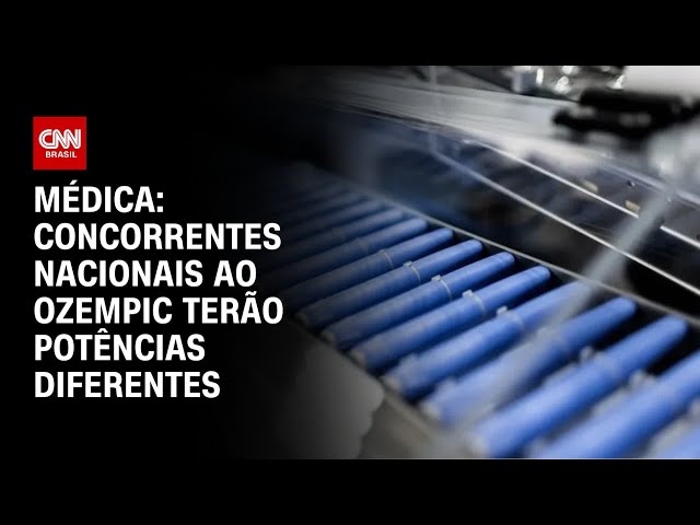 Concorrentes nacionais ao Ozempic terão potência diferente, explica médica | AGORA CNN