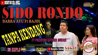 Download lagu Sido Rondo (New Version) TANPA KENDANG Plus JEP & Vokal mp3