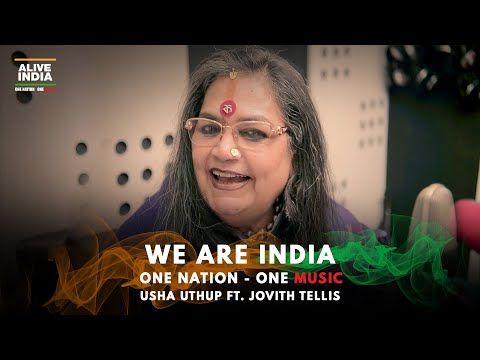 We Are India | Usha Uthup ft. Jovith Tellis | One Nation One Music | Alive India