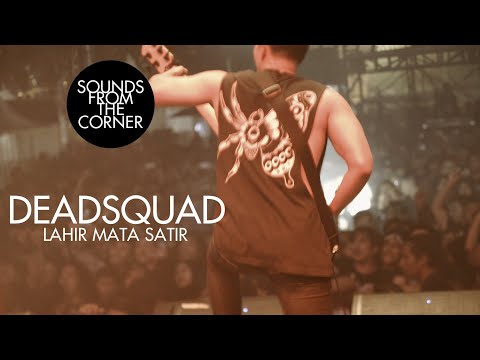 Deadsquad - Lahir Mata Satir | Sounds From The Corner Live #32