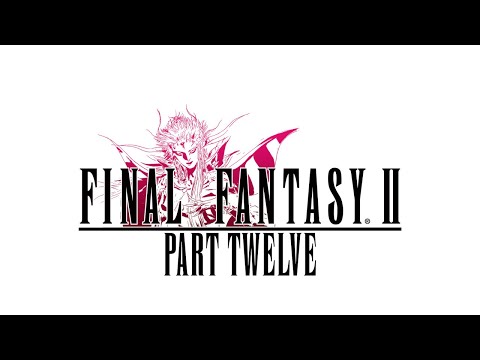 Full Playthrough :: Part 12 :: 100% Achievements Xbox Series X :: Final Fantasy II Pixel Remaster