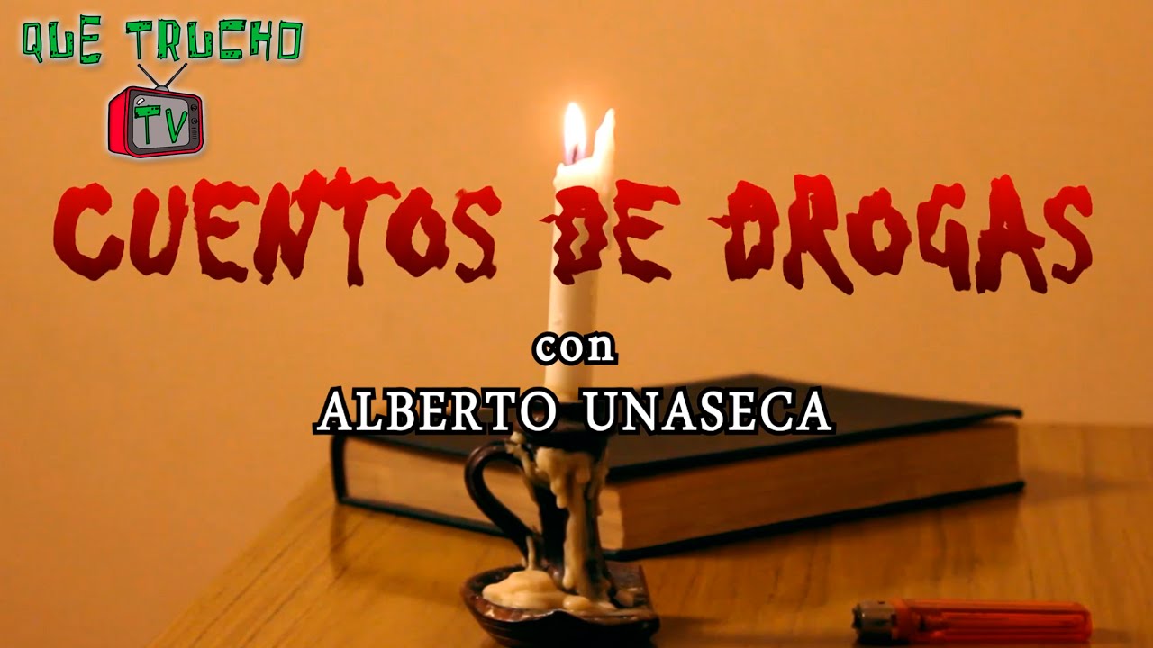 CUENTOS de DROGAS con Alberto Unaseca | Que Trucho Tv