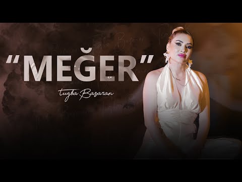 Tuğba Başaran - Meğer (Prod. Yusuf Tomakin)