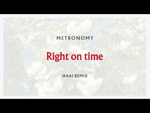Metronomy - Right on time (HAAi Remix) [Official Audio]