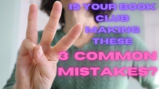Is Your BOOK CLUB Making These 3 Common MISTAKES? - Better Book Clubs