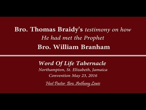 Brother Thomas Braidy Testimony of the Prophet Brother William Branham