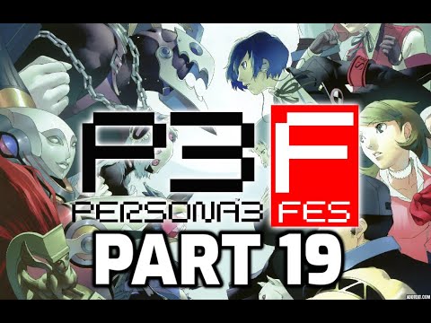 [PS2] Persona 3 FES First Playthrough - Part 19