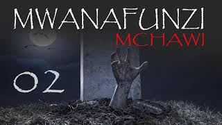 MWANAFUNZI MCHAWI - 2  Simulizi Mix #simulizi ya k