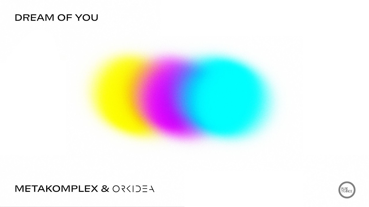 metakomplex & Orkidea – Dream of You [Pure Trance]