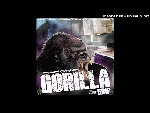 Timm Dunkinn ft. Erk Escobar - Gorilla Grip (OFFICIAL AUDIO)