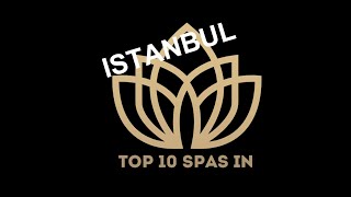 Top 10 Best SPA in INSTANBUL 2023