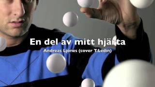 En del av mitt hjärta - Andreas Ljones (cover Tomas Ledin).
