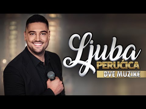 LJUBA PERUCICA I BEND ACE STOJNEVA - DVE MUZIKE (COVER)