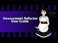 Devourment Refactor User Guide