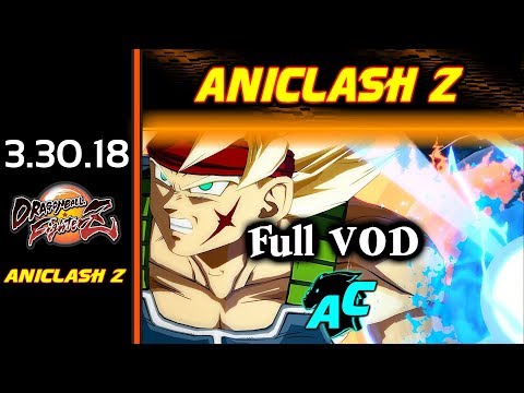 AniClash Z 2 - Full Tournament Vod - DragonBall FighterZ - 3.30.18