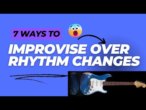 Rhythm Changes  - I got rhythm G.Gershwin -7 easy improvisation approaches Lesson