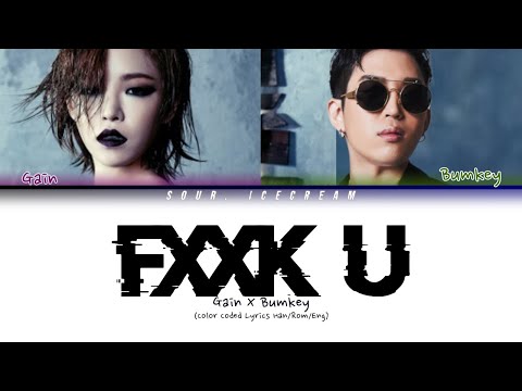Gain ft. Bumkey 'Fxxk U' (Color Coded Lyrics Han/Rom/Eng)