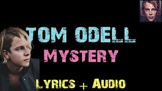 Tom Odell - Mystery [ Lyrics ]