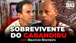 EX-PRESO conta os BASTIDORES da PIOR PRISÃO DO BRASIL (MAURÍCIO MONTEIRO)