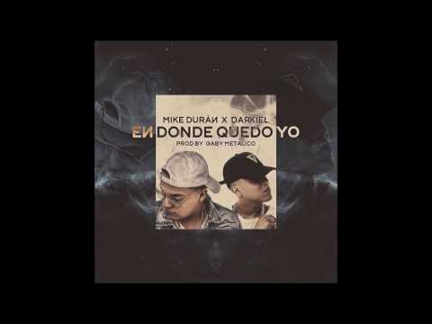 En Donde Quedo Yo - Mike Duran Ft. Darkiel | Audio Oficial