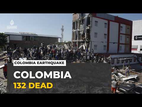 Colombia earthquake: At least 132 people have been confirmed dead