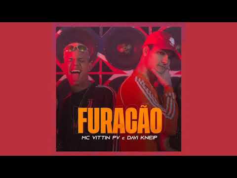 MC Vittin PV e DJ Davi Kneip - Furacão (kondzilla.com)