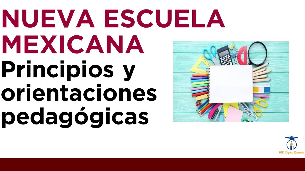 Principios y Orientaciones Pedagógicas Nueva Escuela Mexicana