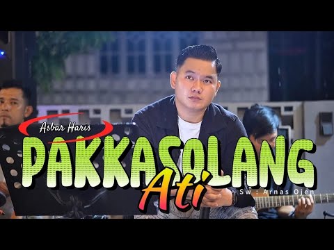 Pakkasolang Ati - Asbar Haris || Karya Arnas Ojen