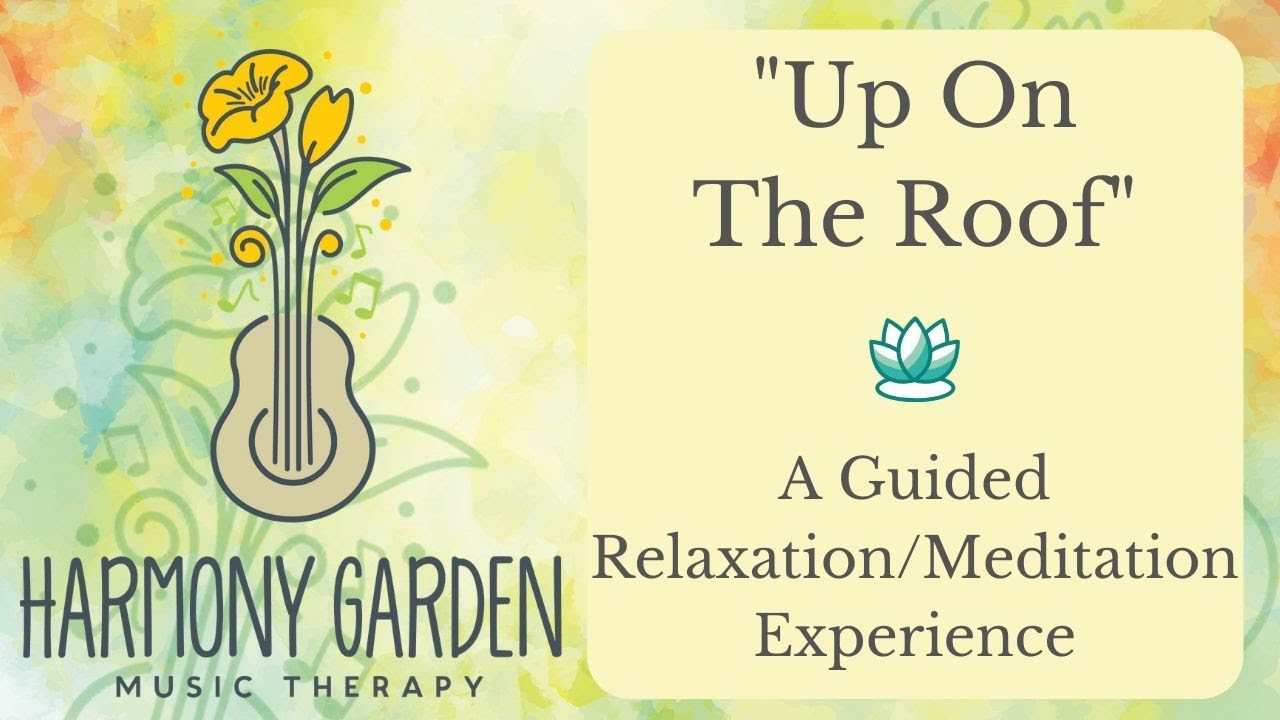 Up On The Roof- A Guided Medidation/Relaxation Experience