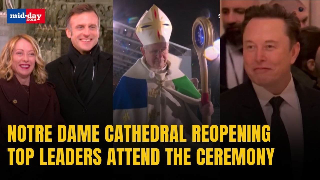 Notre Dame Cathedral Reopening: Elon Musk to Meloni, Top leaders attend the ceremony