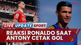 Antony Cetak Gol Perdana bagi Manchester United, Reaksi Cristiano Ronaldo di Bangku Cadangan Disorot