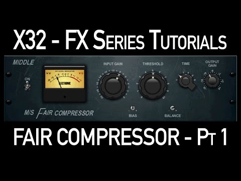 Behringer X32 FX Series - Fair Compressor - Part 1