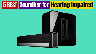 Best Soundbar for Hearing Impaired of 2024 [Updated]