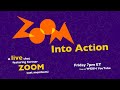 Live ZOOMchat ZOOM Into Action