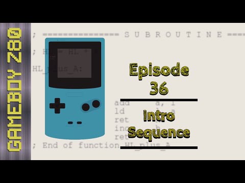 Learning Gameboy Color Z80 - Episode 36 - Intro Sequence 13/04/21