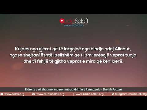 E drejta e Allahut nuk mbaron me agjërimin e Ramazanit – Shejkh Feuzan