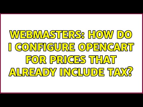 Webmasters: How do I configure OpenCart for prices that already include tax?