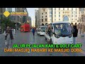 PEDESTRIAN GOLF CART PATH FROM THE NABAWI MOSQUE TO THE QUBA MOSQUE MADINAH