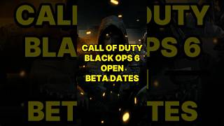 Call of Duty Black Ops 6 Open Beta Dates