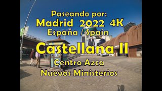 Paseo por Madrid castellana II Centro Azca Nuevos Ministerios en 4K