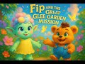 Fip And The Great Glee Garden Mission Bedtime Stories For Kids Story For Kindergarten