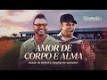 AMOR DE CORPO E ALMA Desejo De Menina E Tarcisiodoacordeon DVD ESSÊNCIA