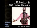 J B  Hutto & the Night Hawks Pretty baby