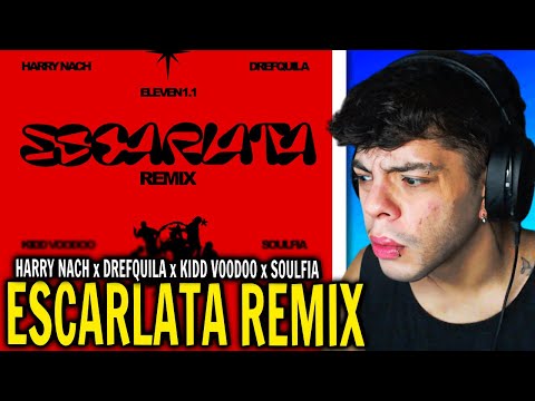 (REACCIÓN) ELEVEN, KIDD VOODOO, HARRY NACH, DREFQUILA, SOULFIA - ESCARLATA REMIX (PROD. ERSEUK )