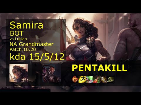 Samira Bot vs Lucian - NA Grandmaster 15/5/12 Patch 10.20 Gameplay